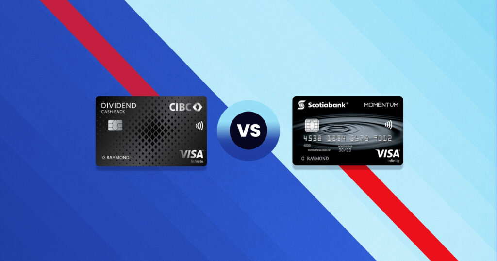 Head-to-Head: CIBC Dividend® Visa Infinite* Card vs Scotia Momentum® VISA Infinite* Card - CIBC Dividend® Visa Infinite* Card vs Scotia Momentum Visa Infinite Card