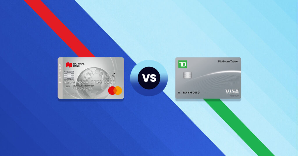 Head-to-Head: TD Platinum Travel Visa* Card and National Bank Platinum Mastercard® Card - TD Platinum Travel Visa Card and National Bank Platinum Card