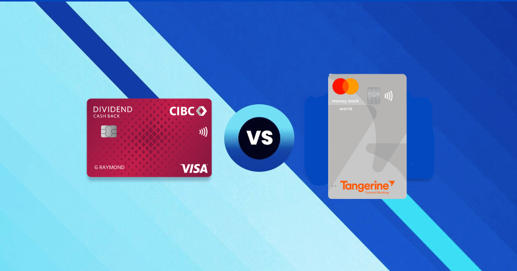 Head-to-Head: Tangerine Money-Back World Mastercard vs. CIBC Dividend Visa - English