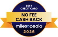 Milesopedia 2026 Awards: Best Programs, Credit Cards, and Bank Accounts in Canada - 2026 Awards Best Cash Back Credit Card with No Annual Fee
