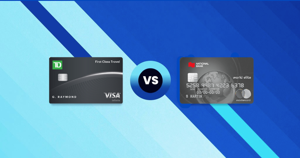 Head-to-Head: TD First Class Travel Visa Infinite vs. National Bank World Elite Mastercard - TD First Class Travel Visa Infinite vs. National Bank World Elite Mastercard EN