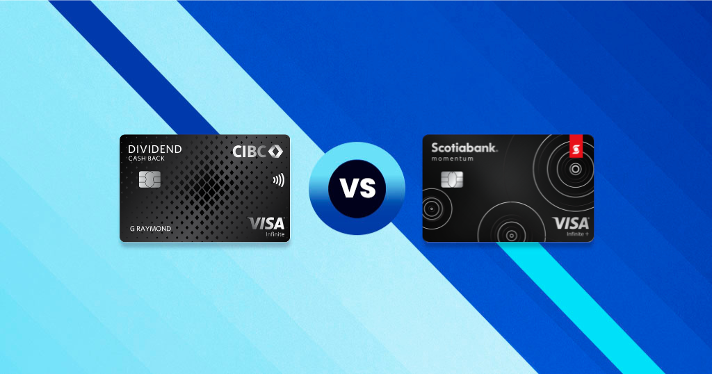 Comparison: CIBC Dividend® Visa Infinite* Card vs Scotiabank Momentum® VISA Infinite* Card - CIBC Dividend® Visa Infinite* Card vs Scotia Momentum Visa Infinite Card